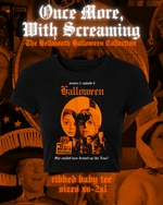 Load image into Gallery viewer, Baby Tee | Halloween | Once More, With Screaming
