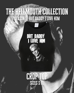 Load image into Gallery viewer, Crop Top – But Daddy I Love Him | Spike | Hellmouth Collection
